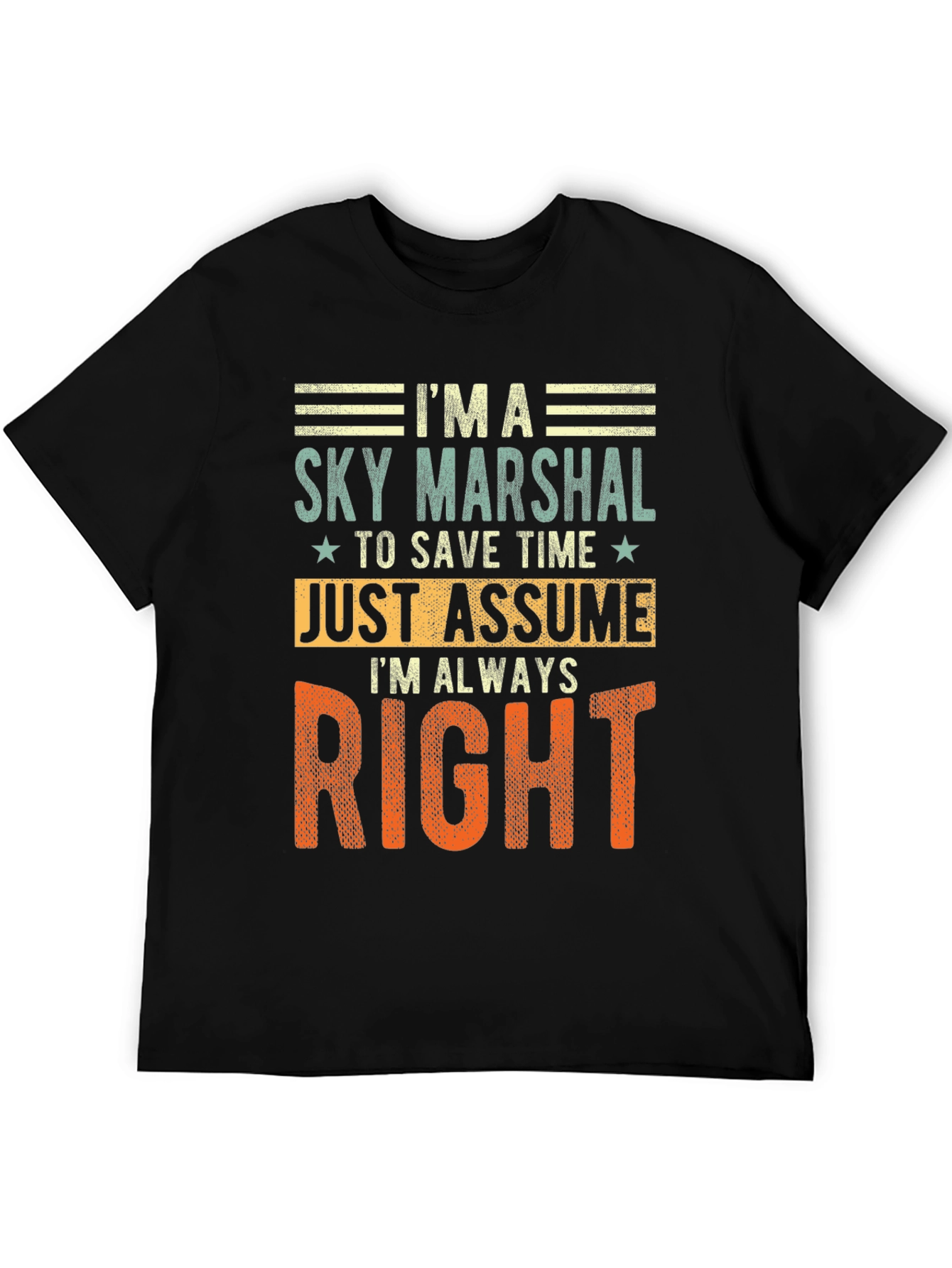 Sky Marshal Always Right Graphic T-Shirt