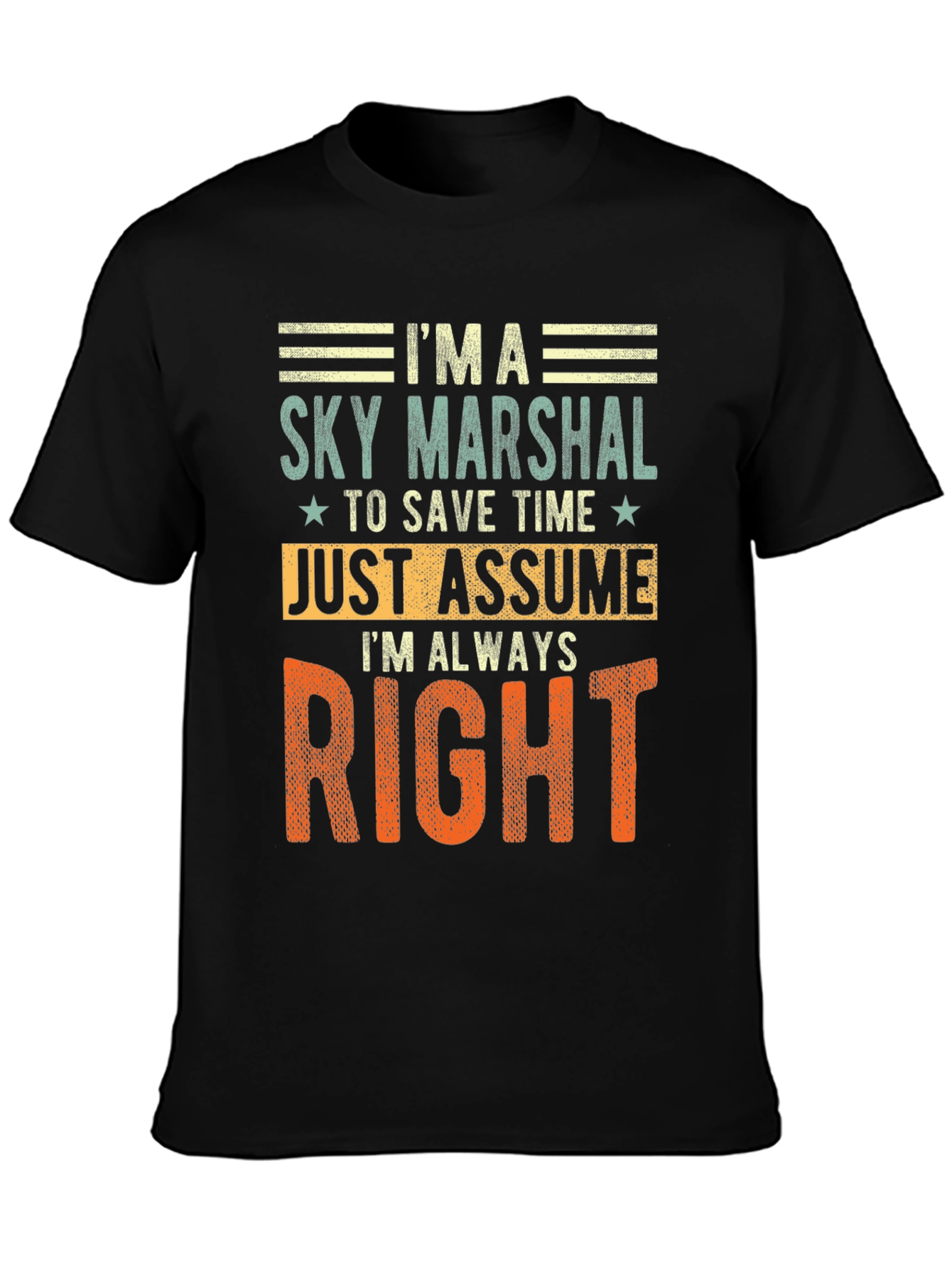 Sky Marshal Always Right Graphic T-Shirt