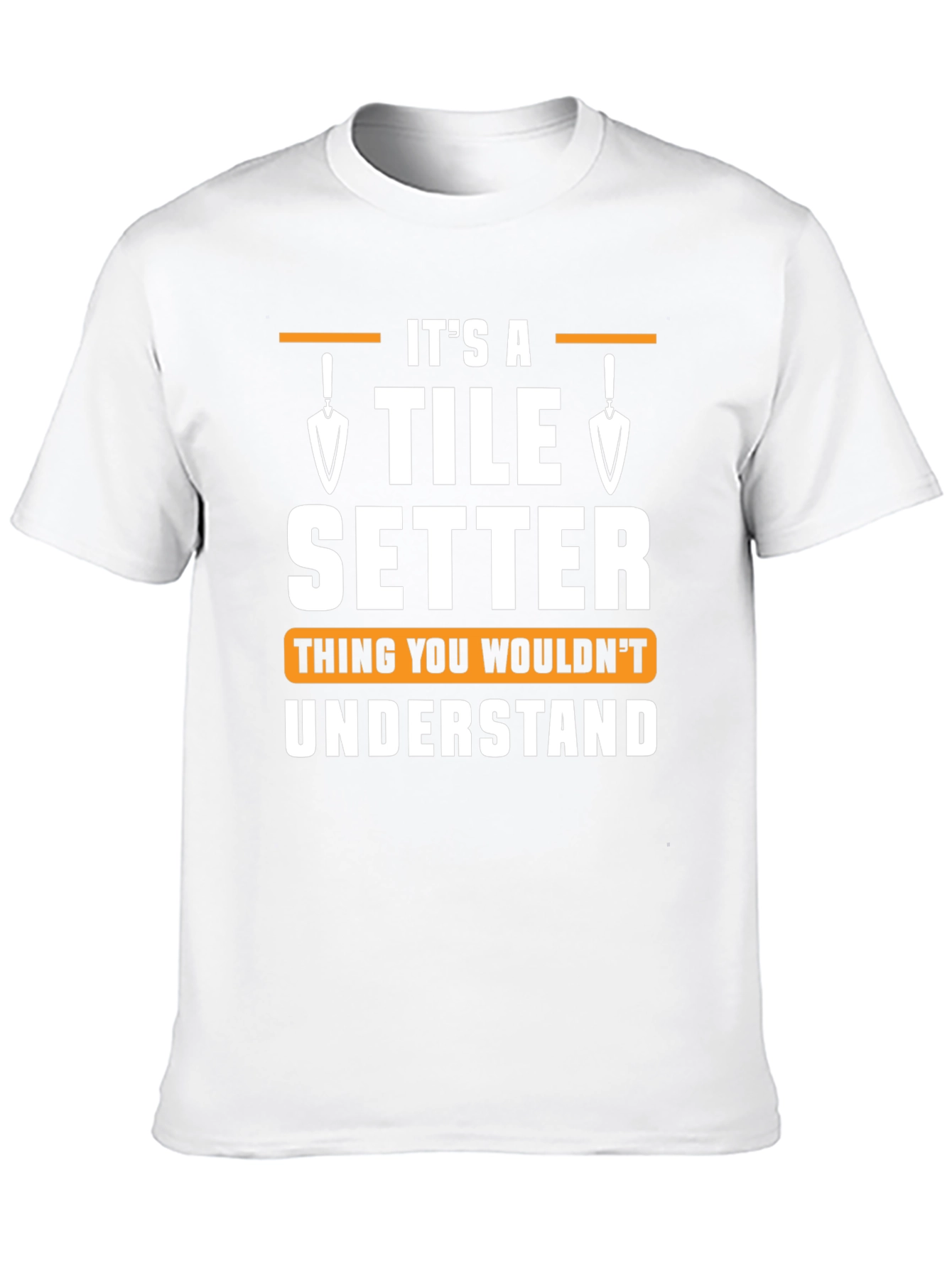 Tile Setter T-Shirt - Thing You Wouldnt Understand