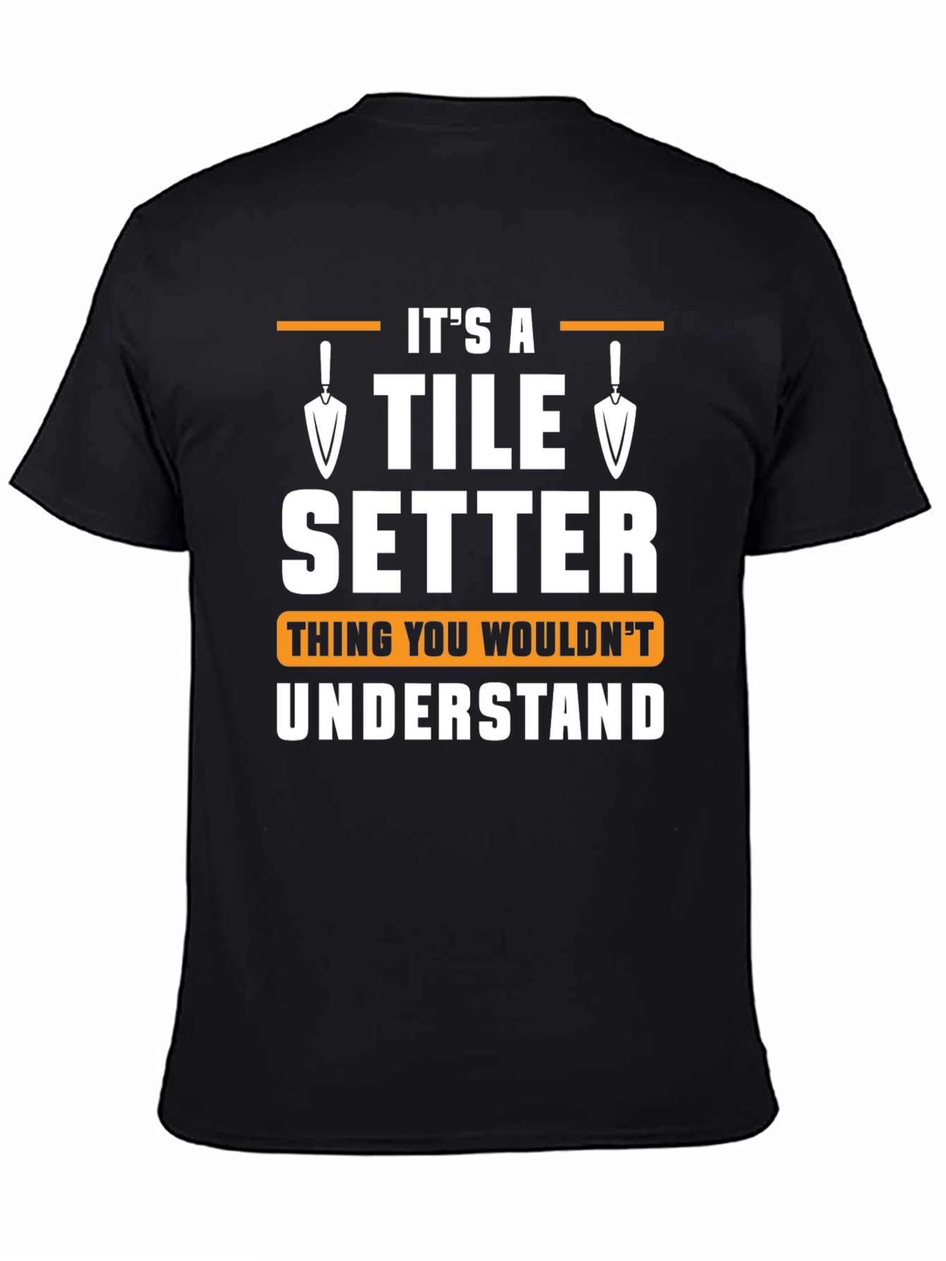 Tile Setter T-Shirt - Thing You Wouldnt Understand