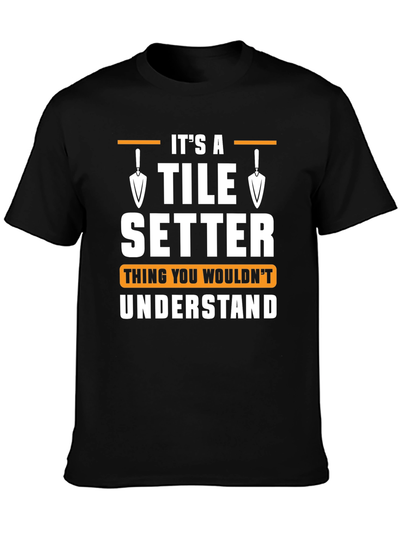 Tile Setter T-Shirt - Thing You Wouldnt Understand