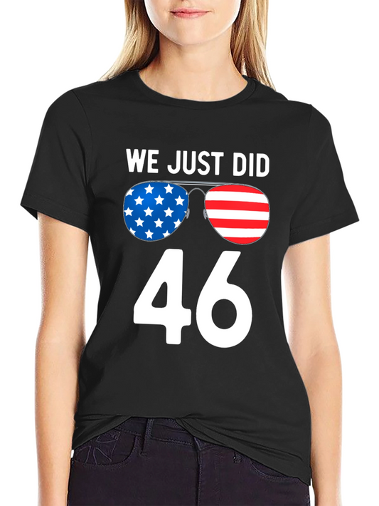 We Just Did 46 T-Shirt Patriotic Design