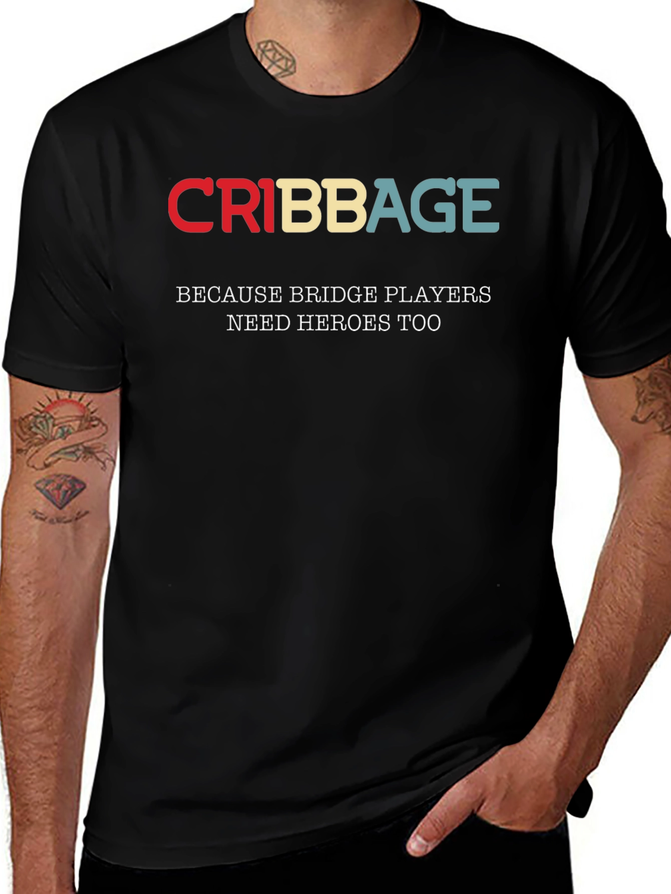 Cribbage T-Shirt - Bridge Players Need Heroes Too!