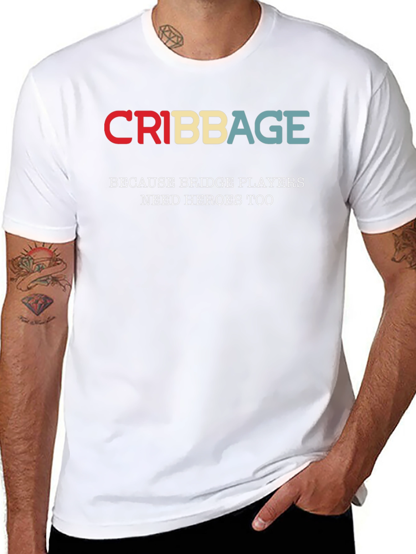 Cribbage T-Shirt - Bridge Players Need Heroes Too!