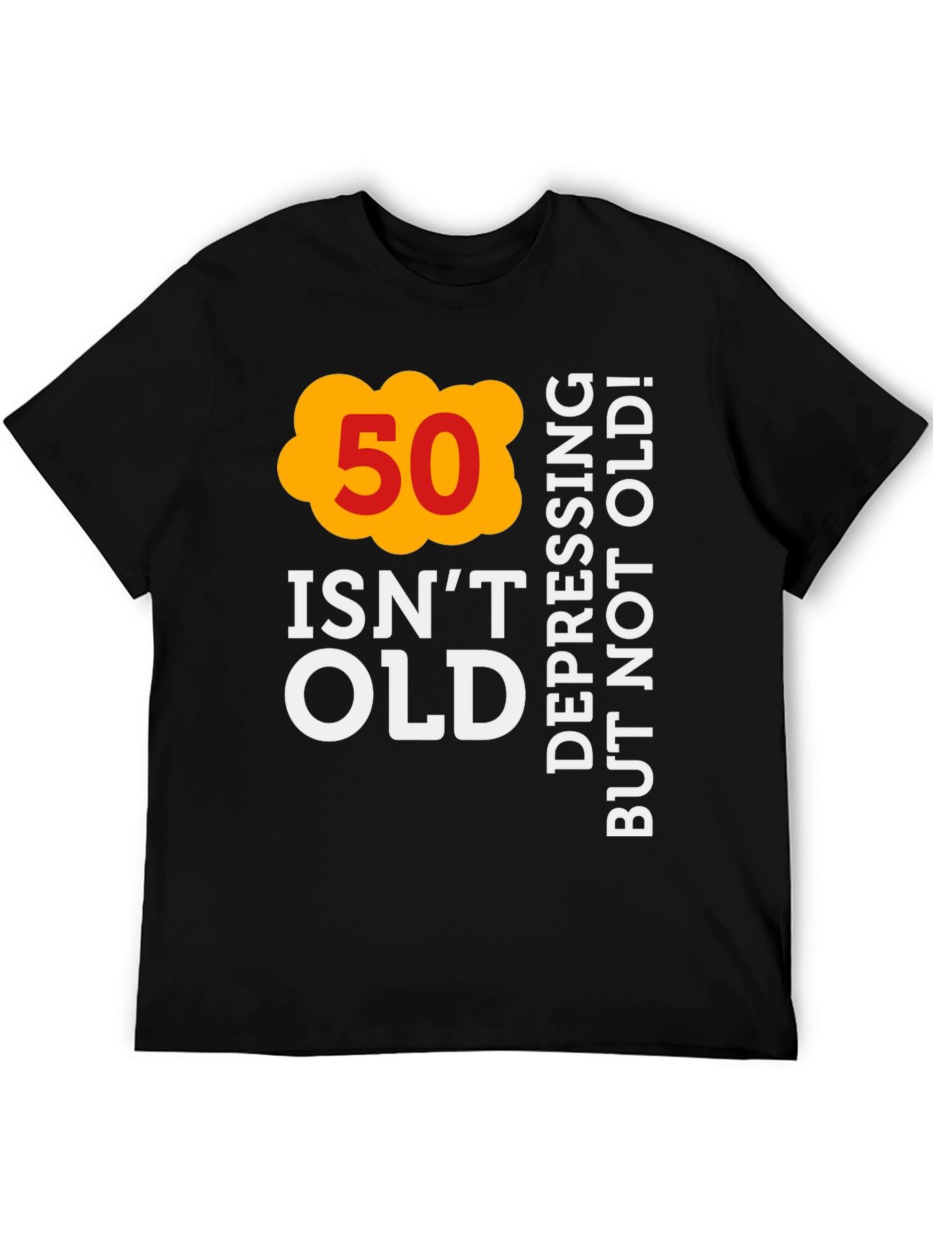 Funny 50th Birthday T-Shirt - Not Old Depressing Gift