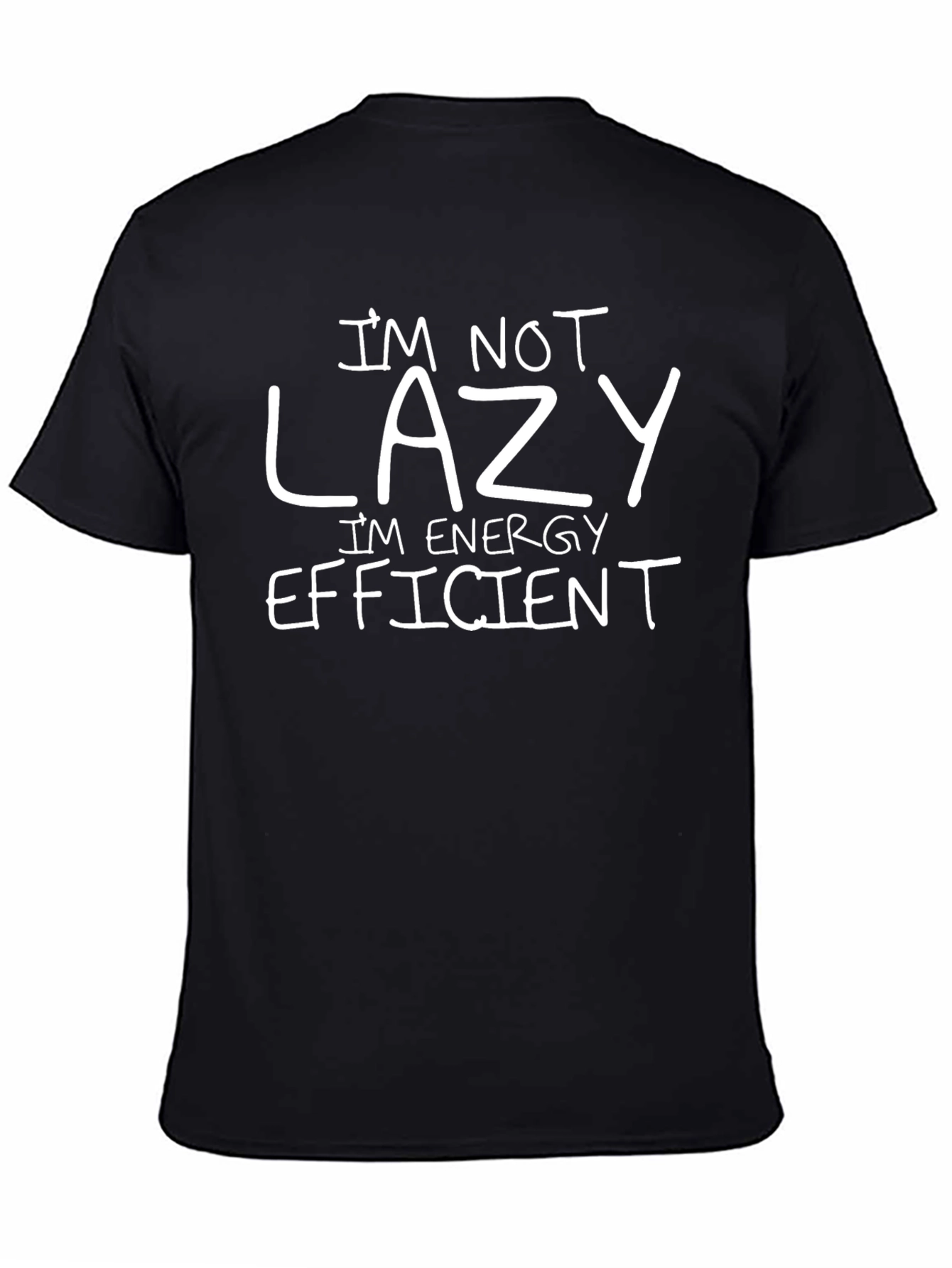 Funny Im Not Lazy T-Shirt - Energy Efficient Tee