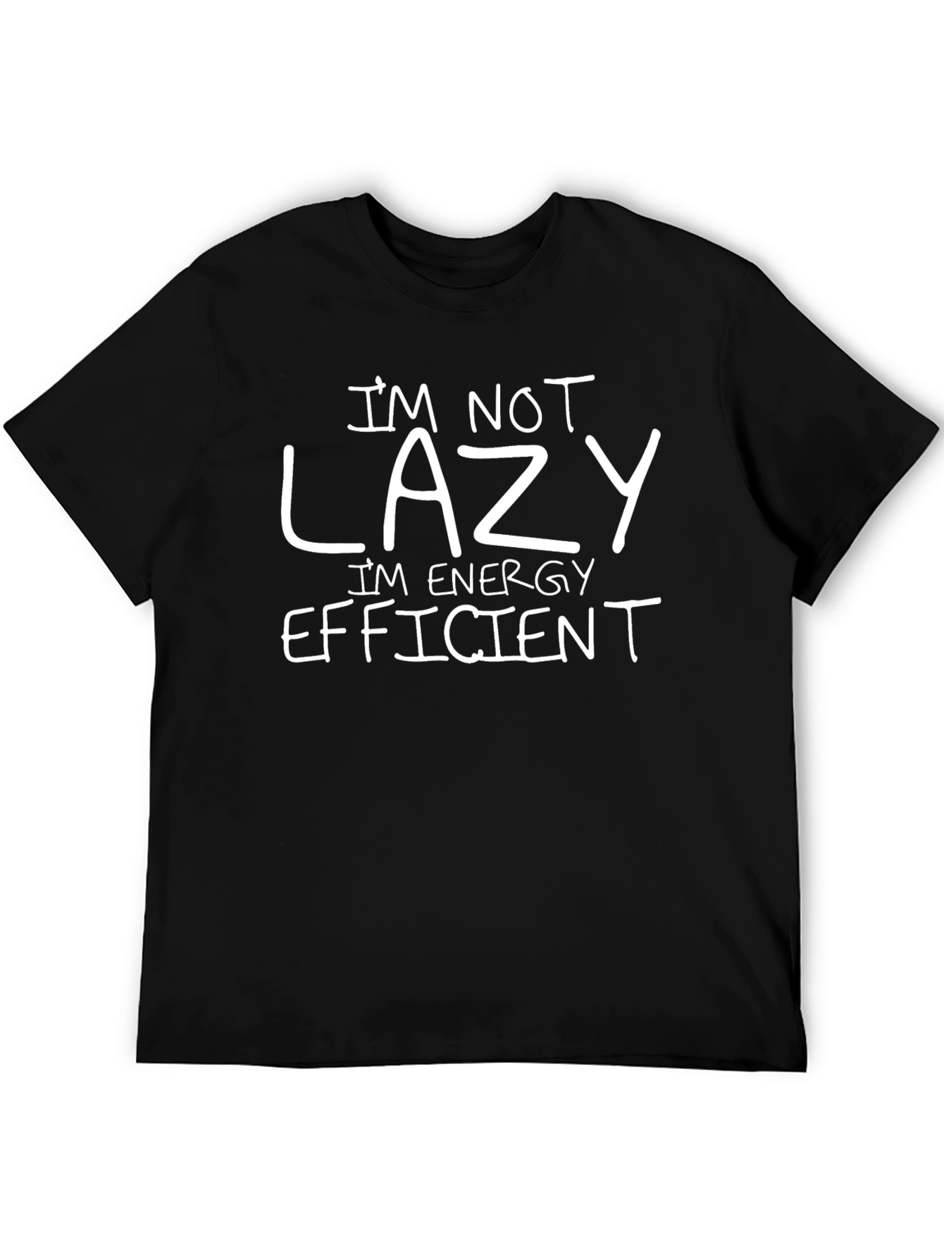 Funny Im Not Lazy T-Shirt - Energy Efficient Tee