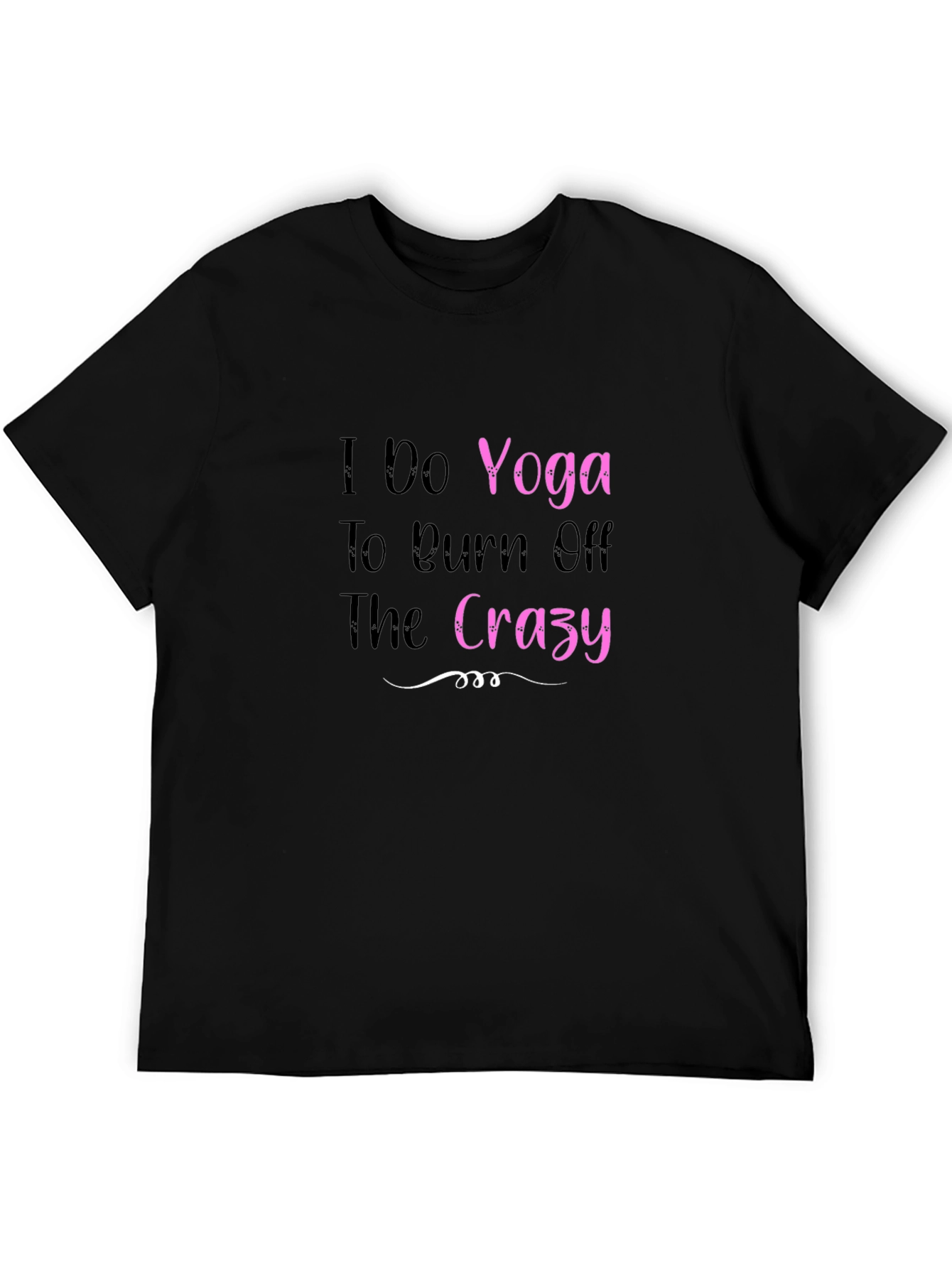 Yoga Burn Crazy T-Shirt - Soft Cotton Blend