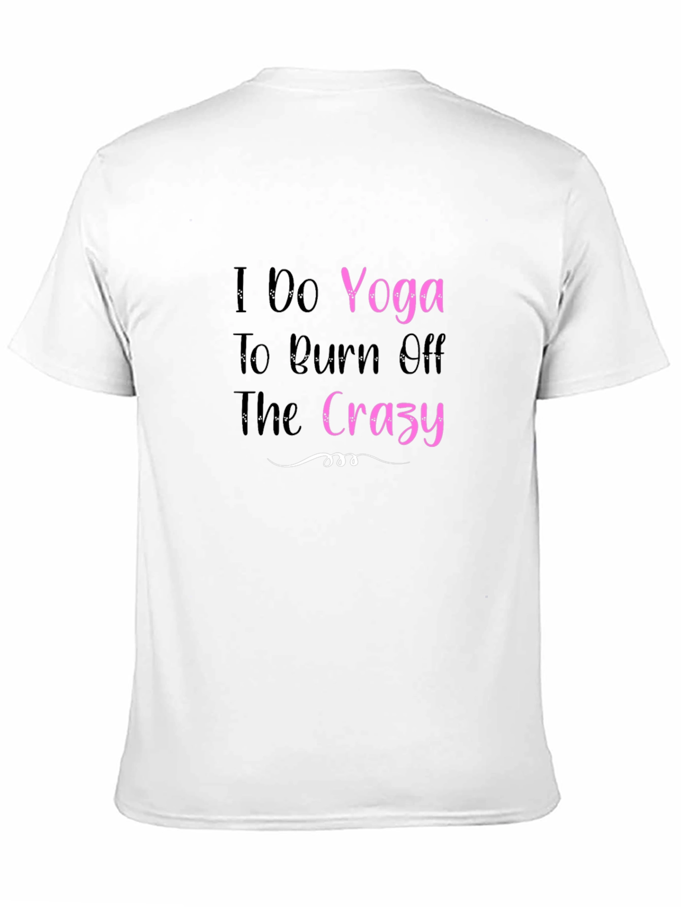 Yoga Burn Crazy T-Shirt - Soft Cotton Blend