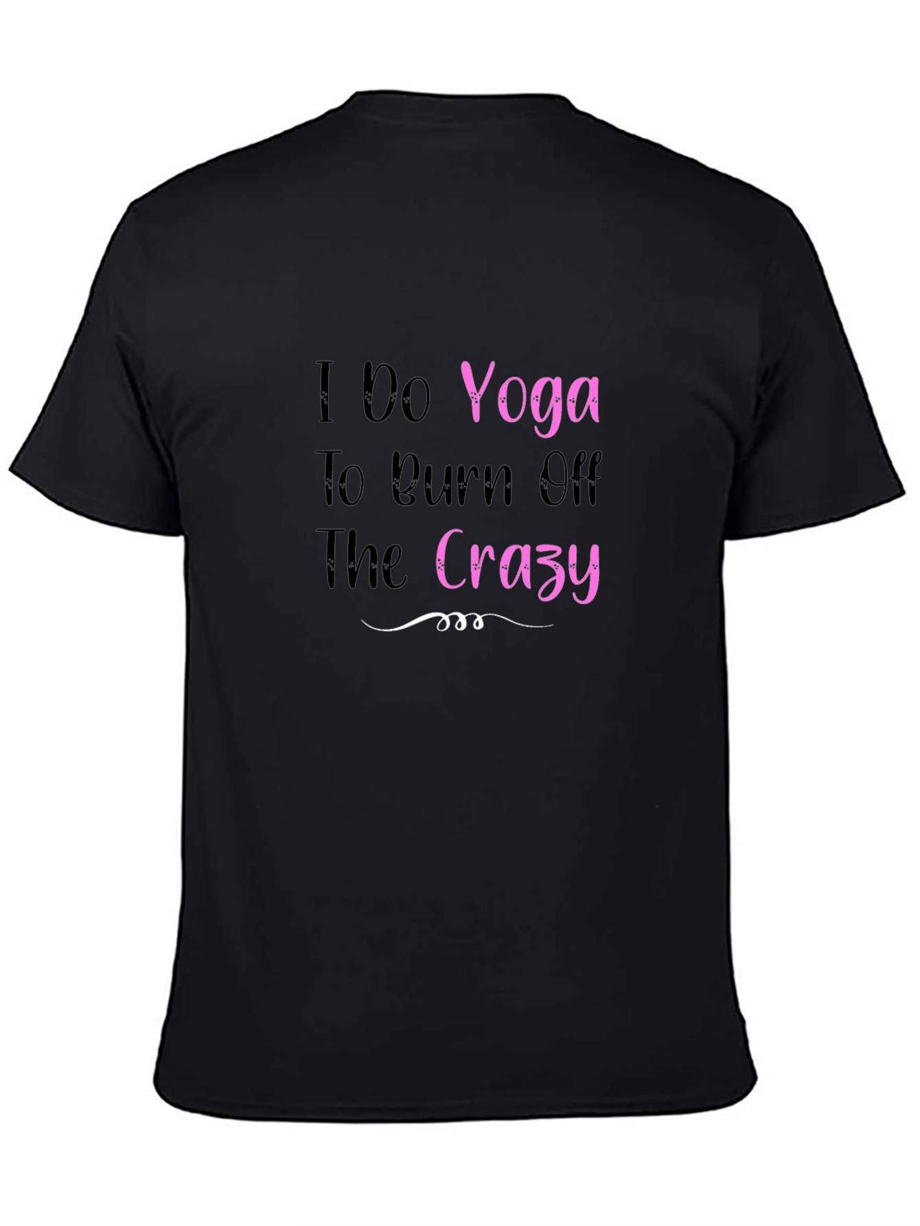 Yoga Burn Crazy T-Shirt - Soft Cotton Blend