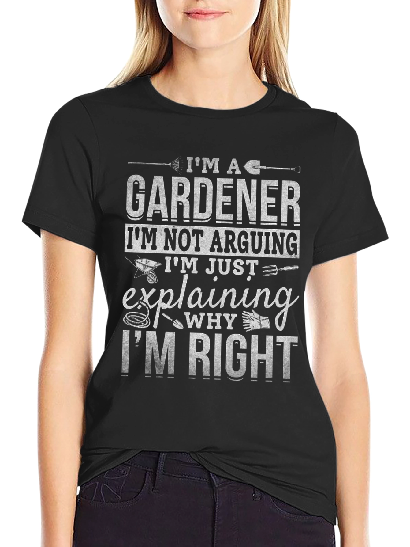 Gardener T-Shirt: Im Not Arguing Im Explaining!