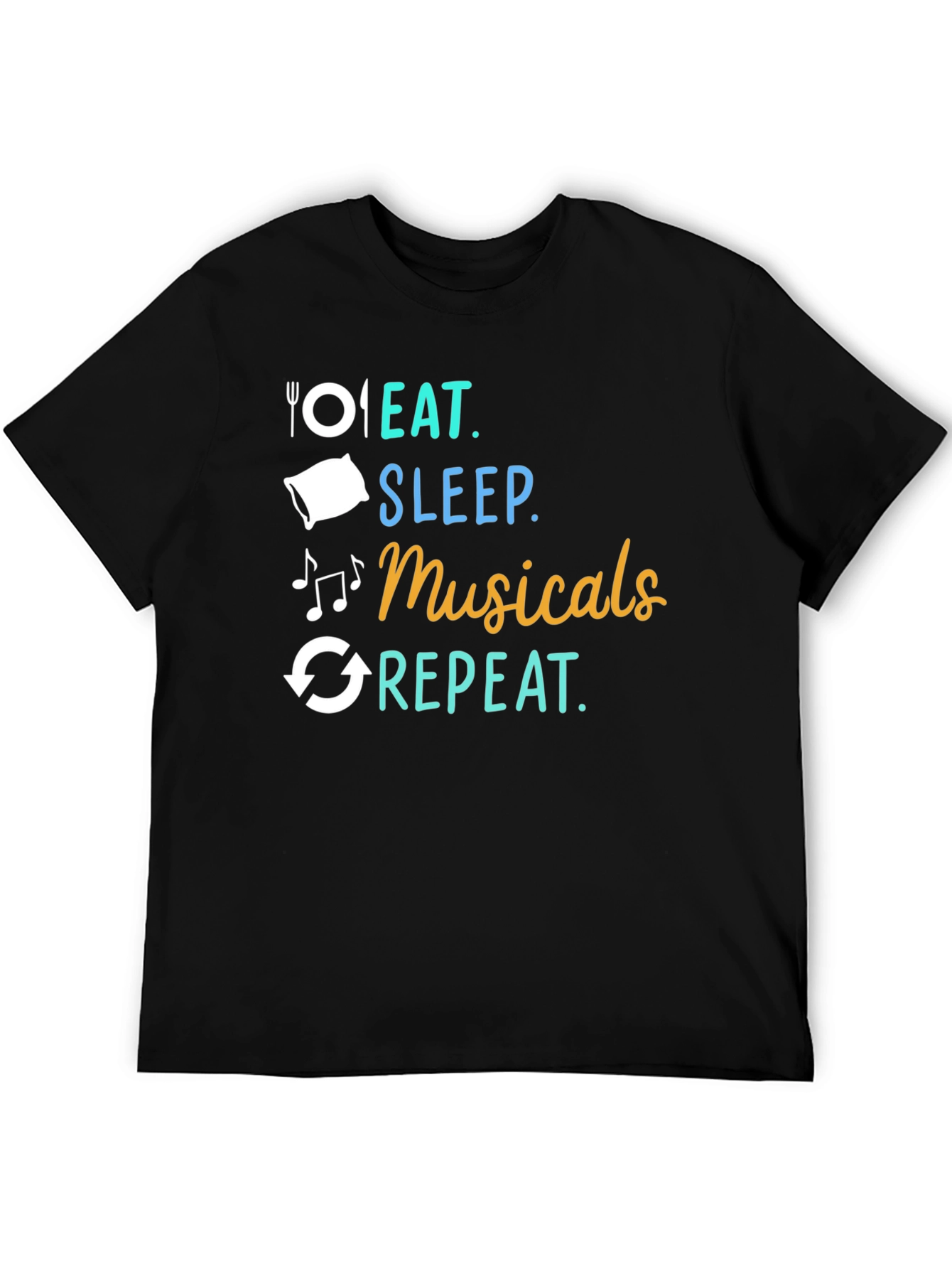 Eat Sleep Musicals Repeat Black T-Shirt