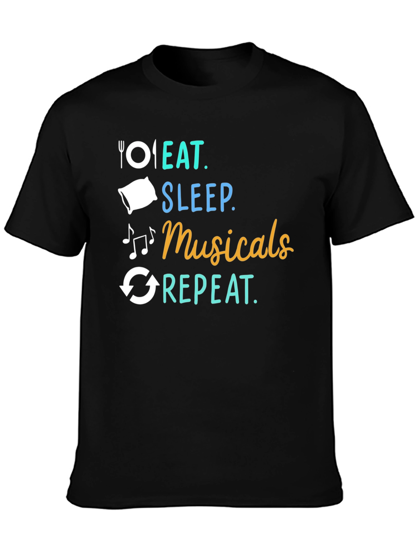 Eat Sleep Musicals Repeat Black T-Shirt