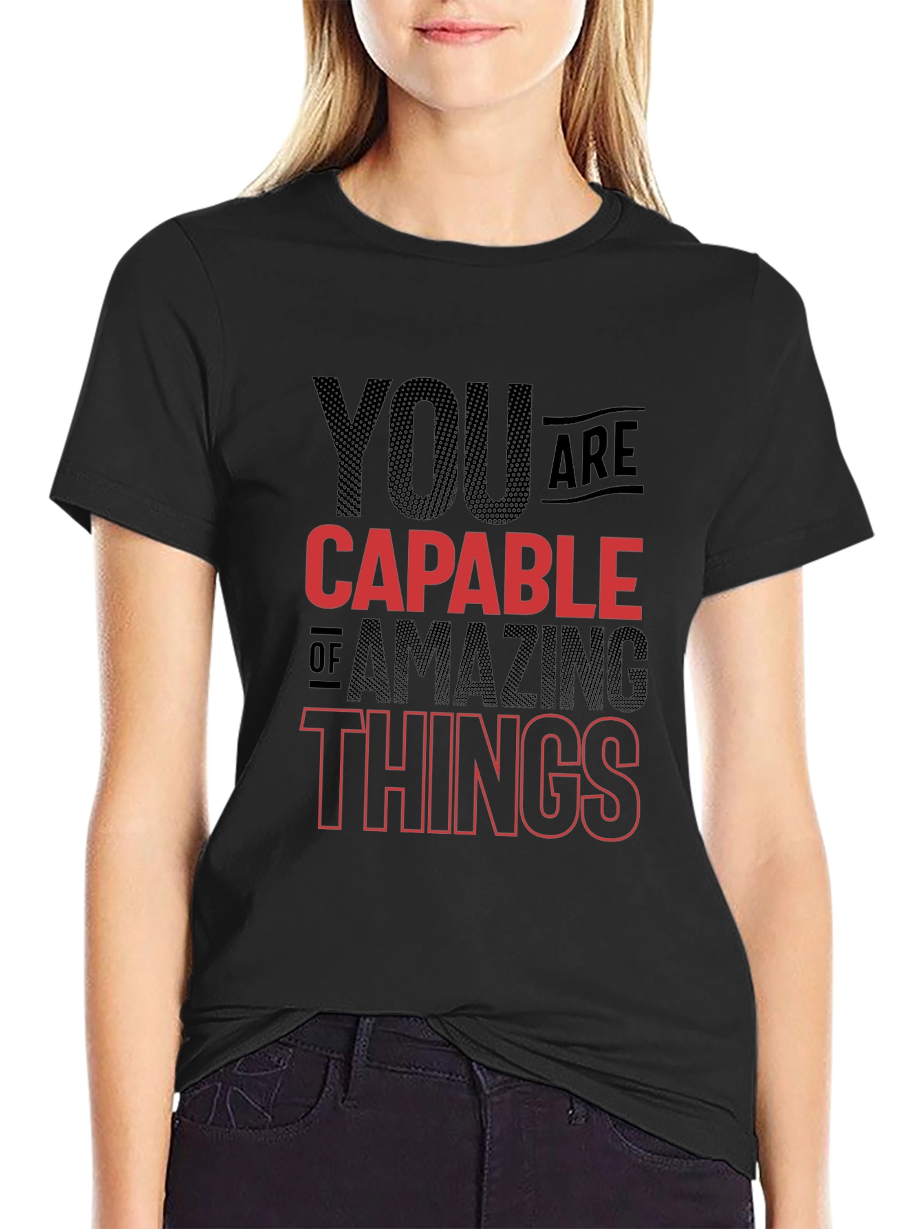 Motivational T-Shirt - You Are Capable of Amazing Things