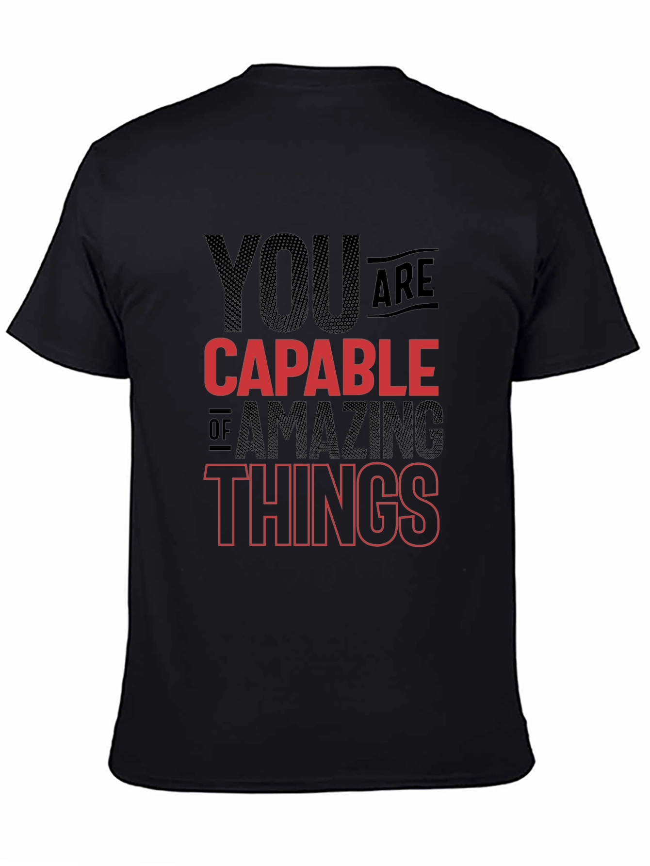 Motivational T-Shirt - You Are Capable of Amazing Things