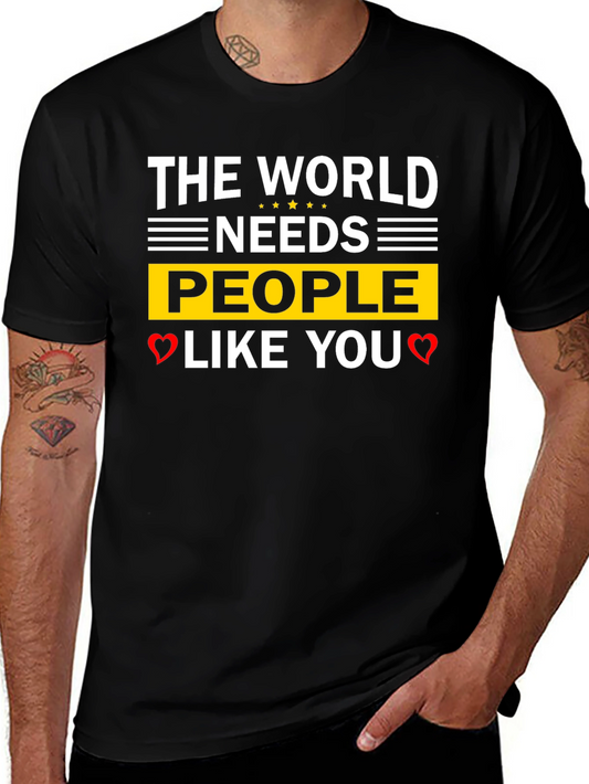 The World Needs People Like You T-Shirt
