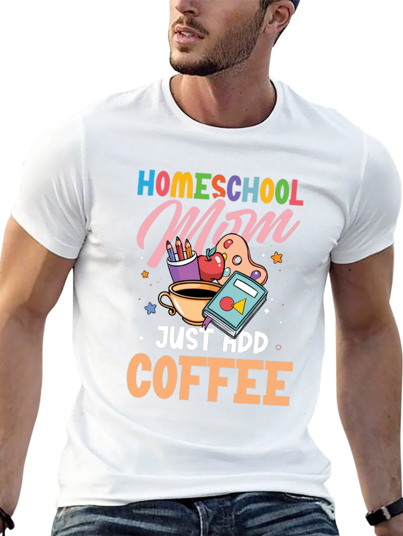 Homeschool Mom Just Add Coffee Graphic T-Shirt