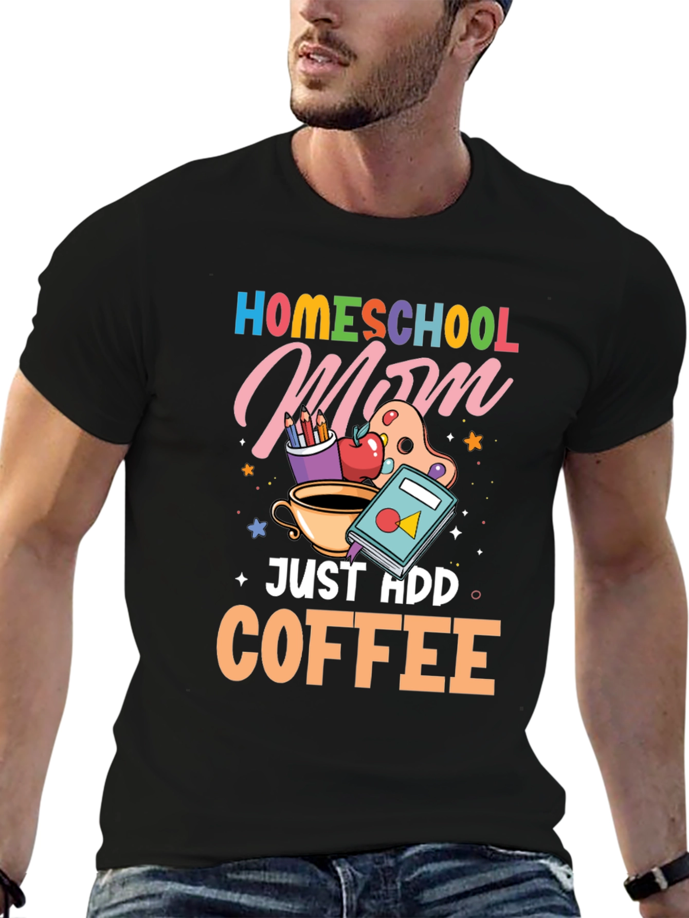 Homeschool Mom Just Add Coffee Graphic T-Shirt