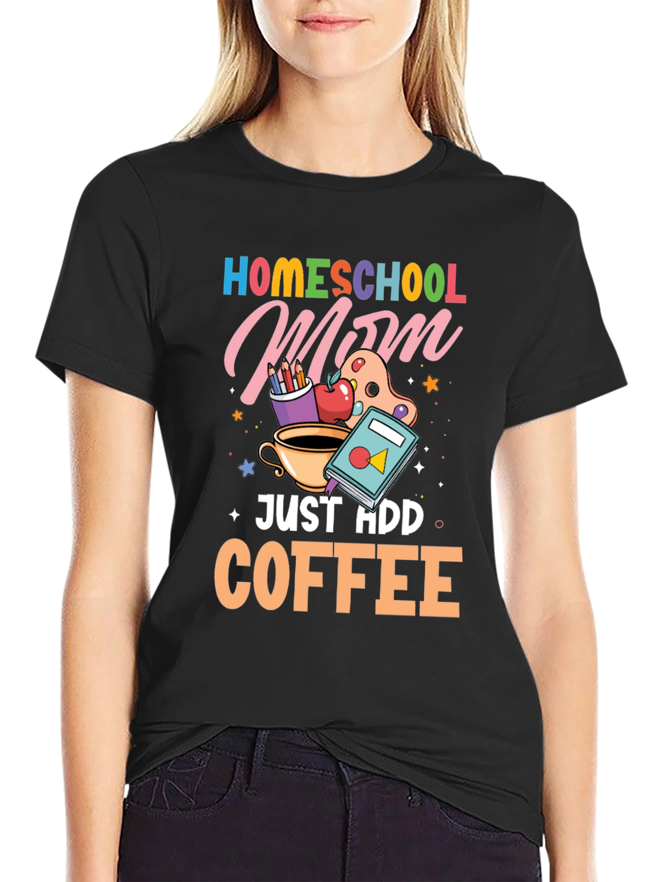 Homeschool Mom Just Add Coffee Graphic T-Shirt