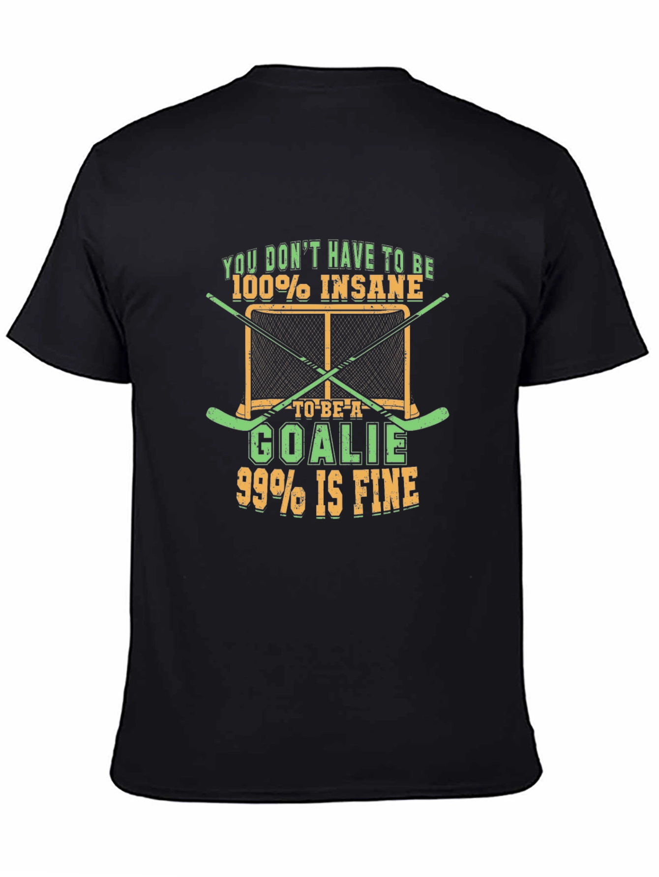 Insane Goalie T-Shirt - Hockey Fan Tee