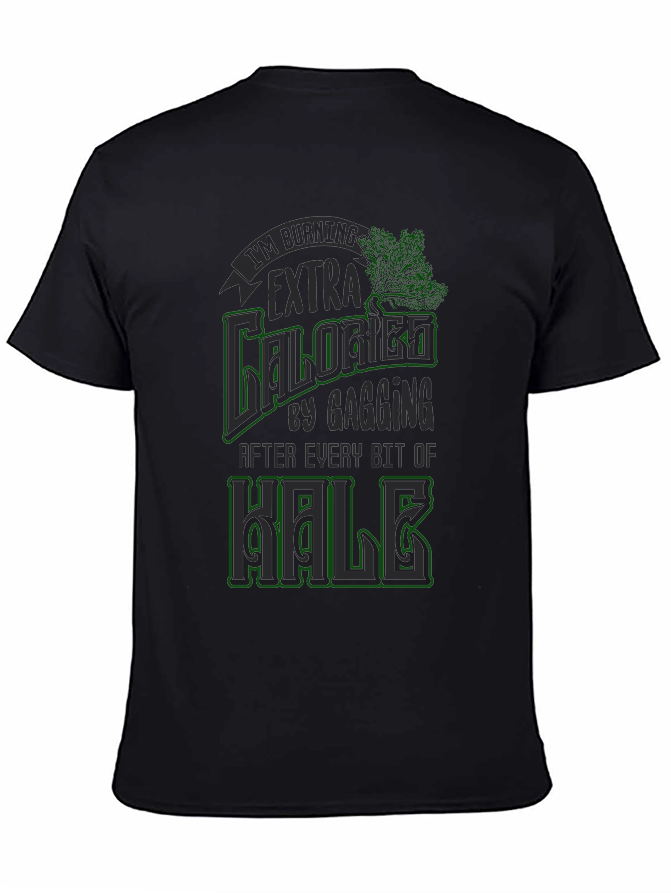 Funny Kale Gagging Extra Calories Burn T-Shirt