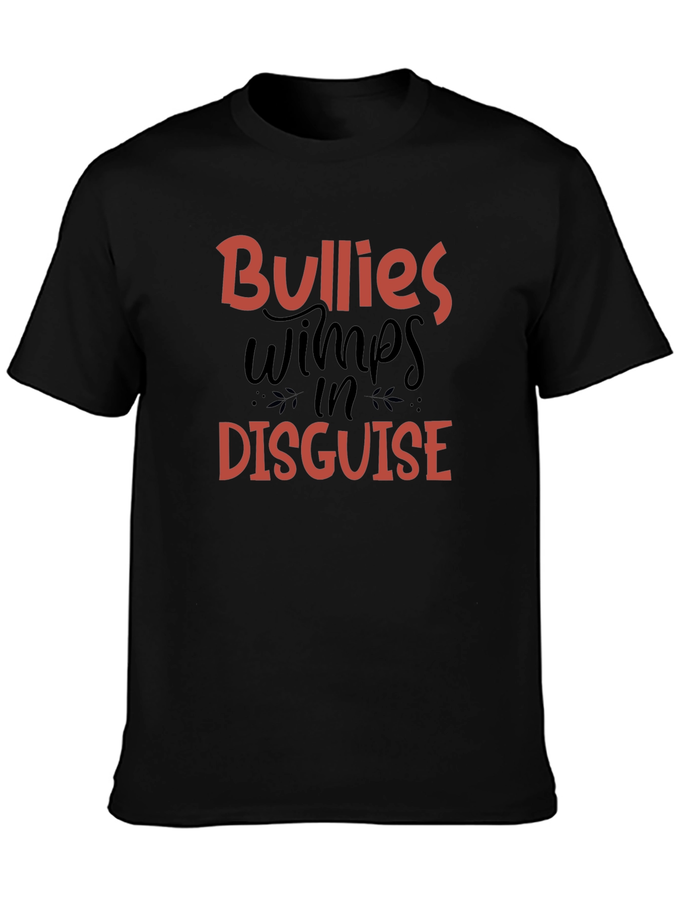 Bullies Wimps in Disguise Graphic T-Shirt