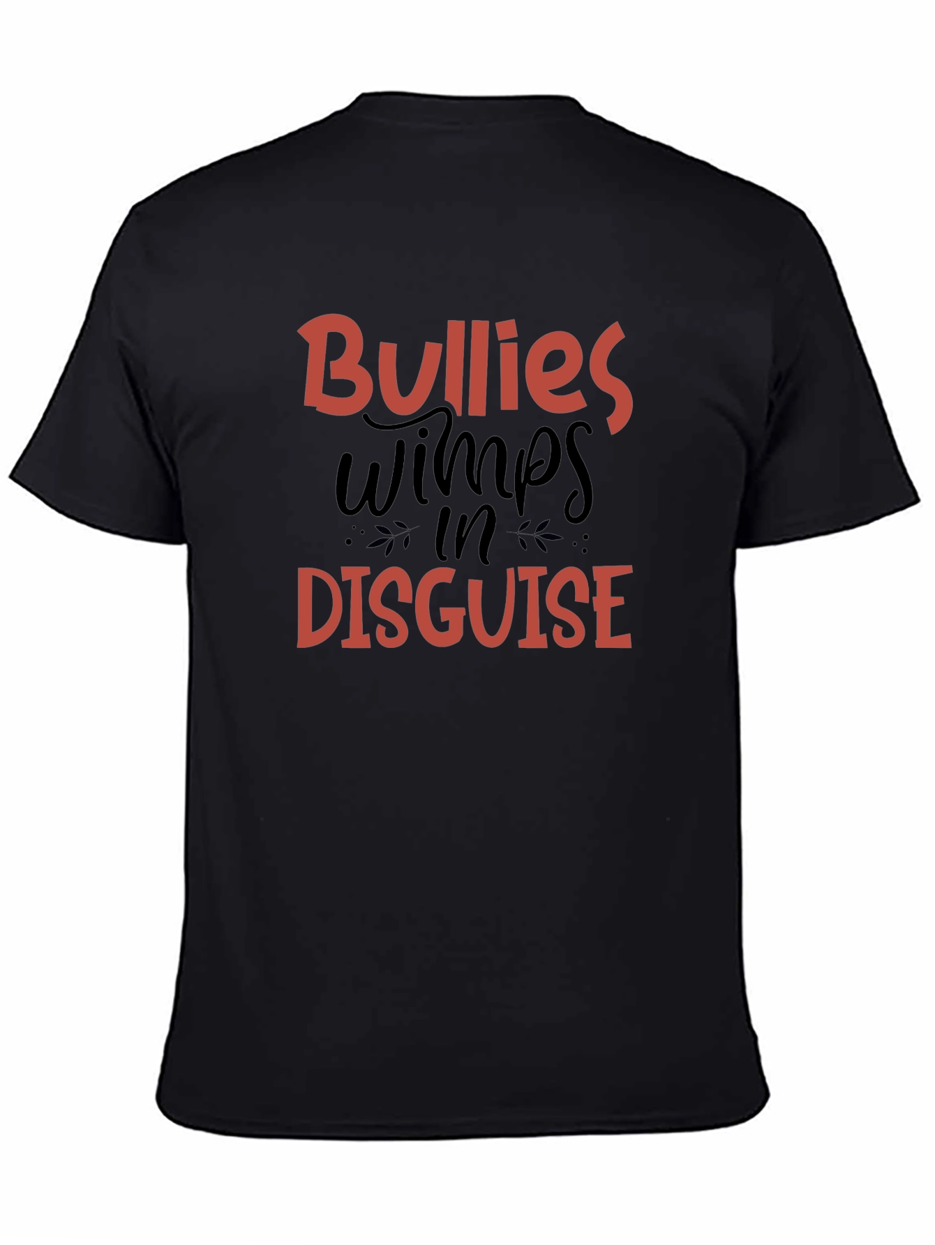 Bullies Wimps in Disguise Graphic T-Shirt