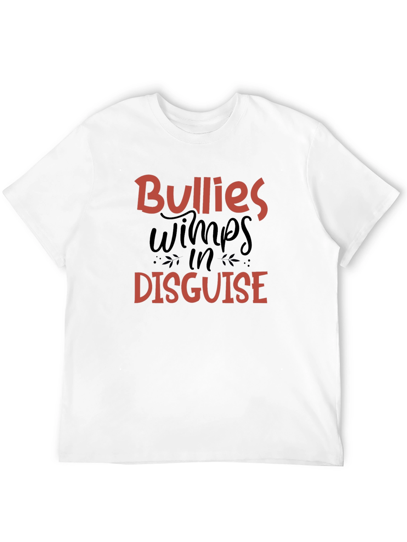 Bullies Wimps in Disguise Graphic T-Shirt