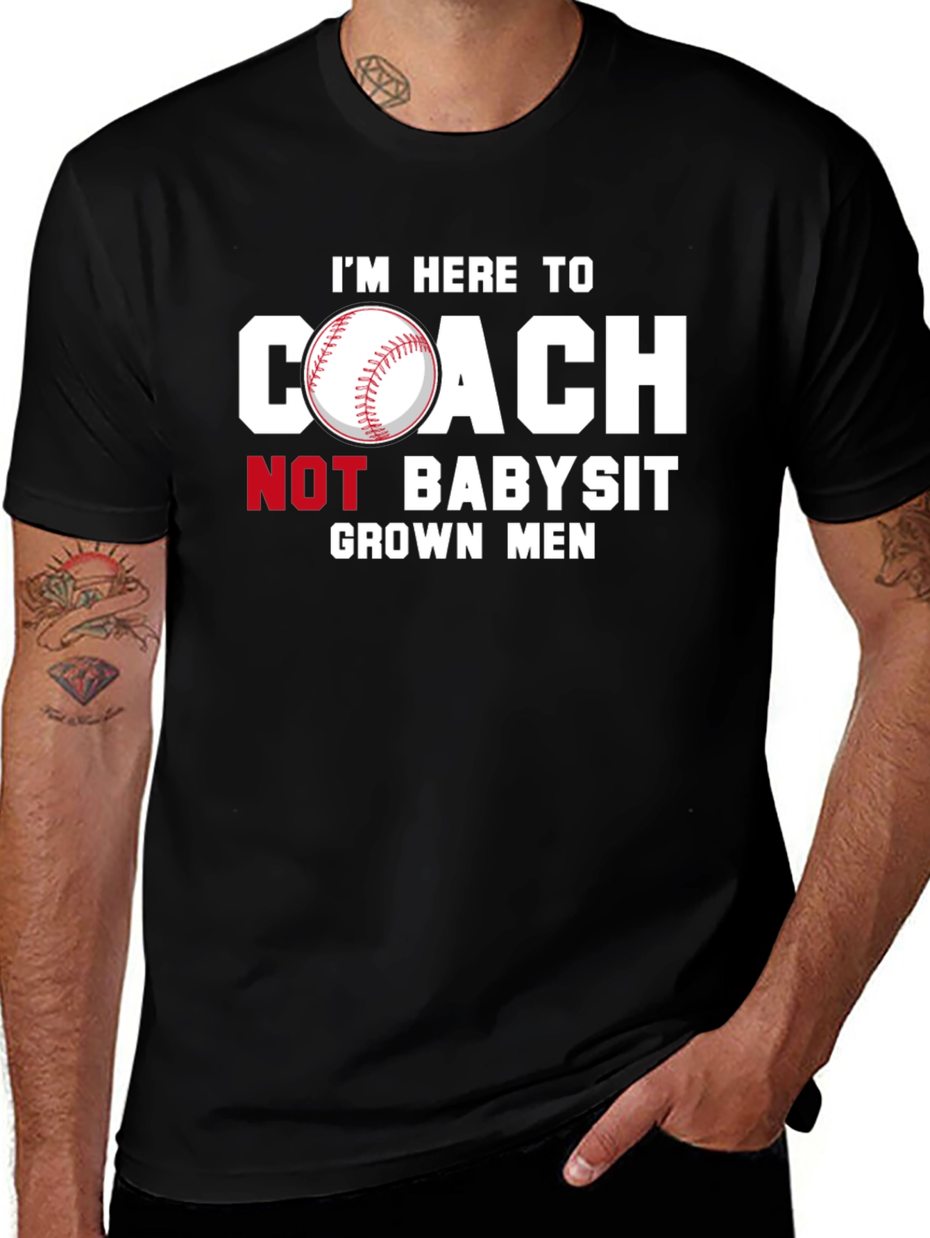 Coach Not Babysit Grown Men T-Shirt