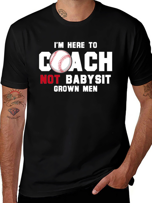 Coach Not Babysit Grown Men T-Shirt