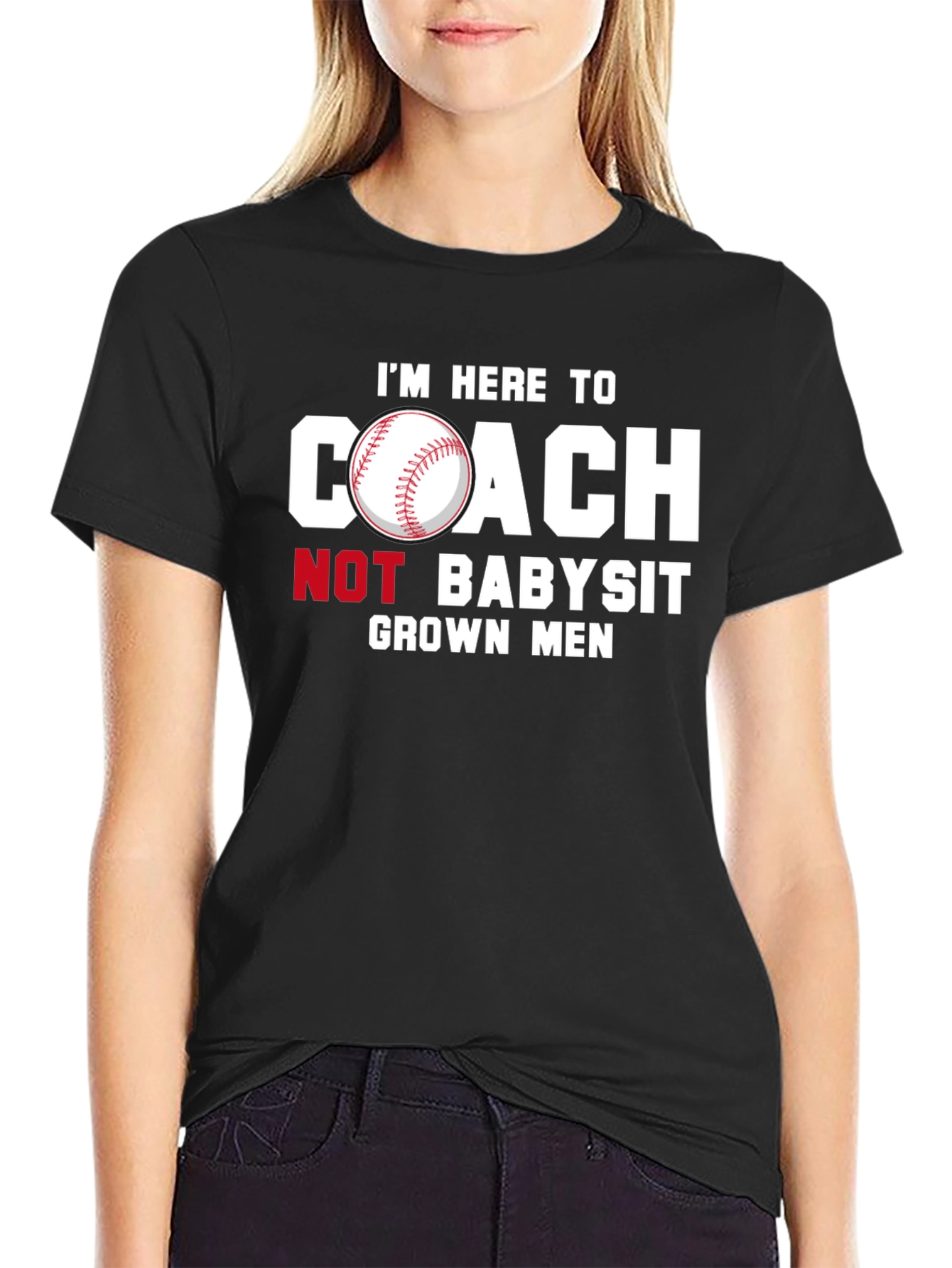 Coach Not Babysit Grown Men T-Shirt