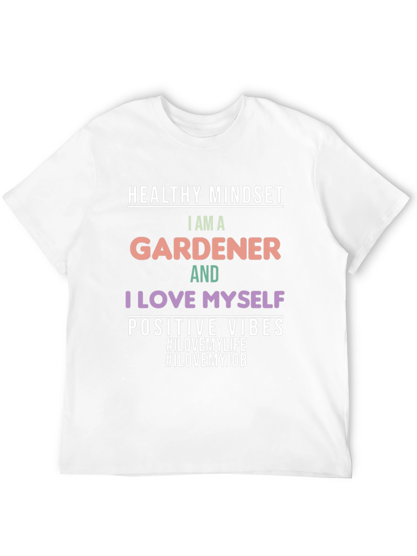 Gardener T-Shirt: Healthy Mindset Positive Vibes