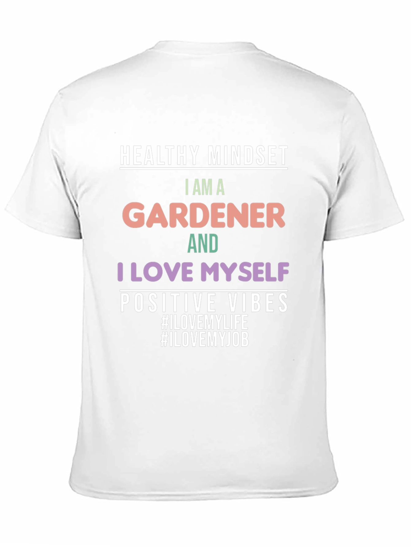 Gardener T-Shirt: Healthy Mindset Positive Vibes