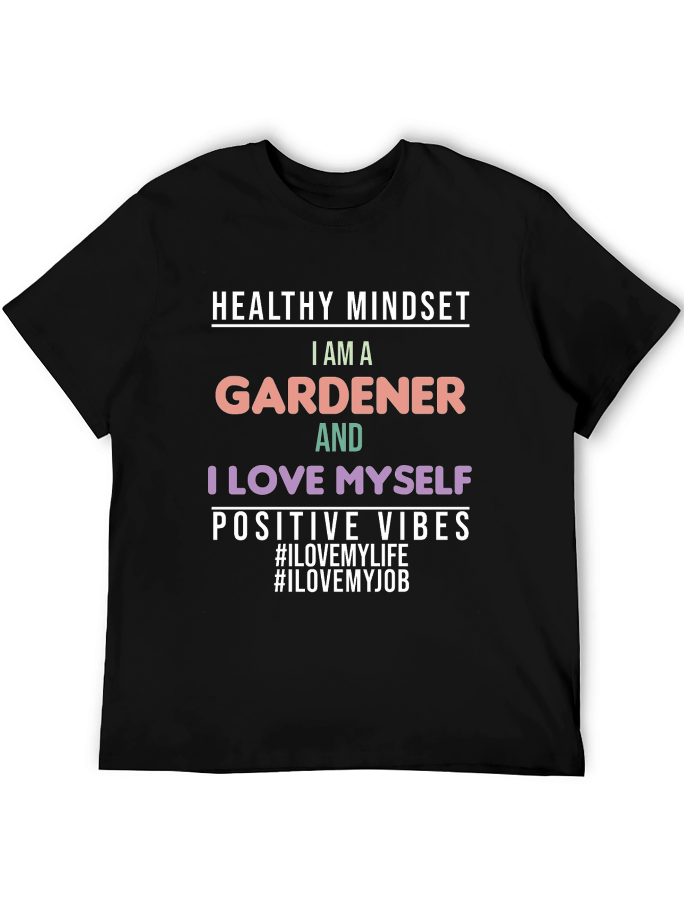 Gardener T-Shirt: Healthy Mindset Positive Vibes