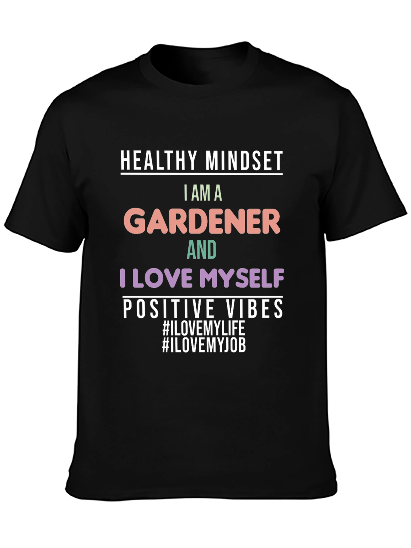 Gardener T-Shirt: Healthy Mindset Positive Vibes