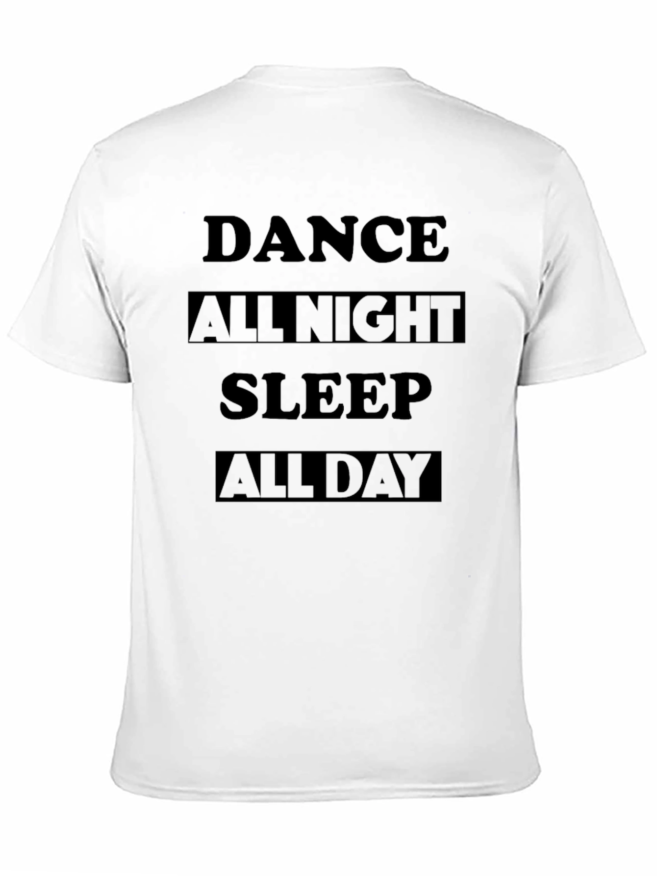 Dance All Night Sleep All Day Graphic T-Shirt