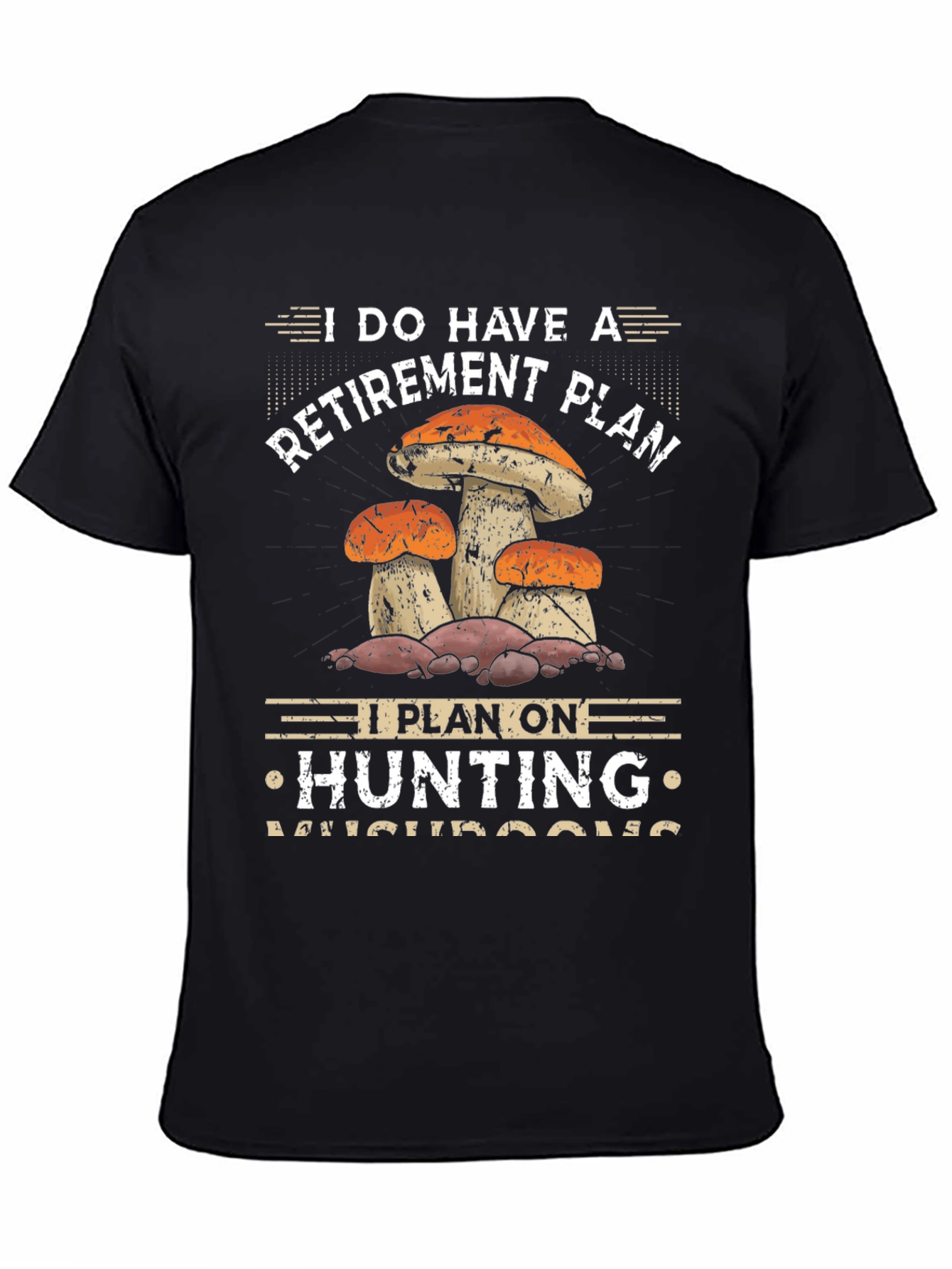Mushroom Hunting Retirement Plan Graphic Tee