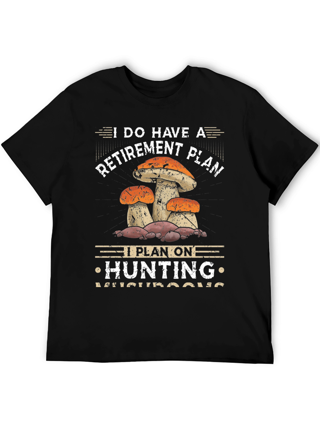 Mushroom Hunting Retirement Plan Graphic Tee
