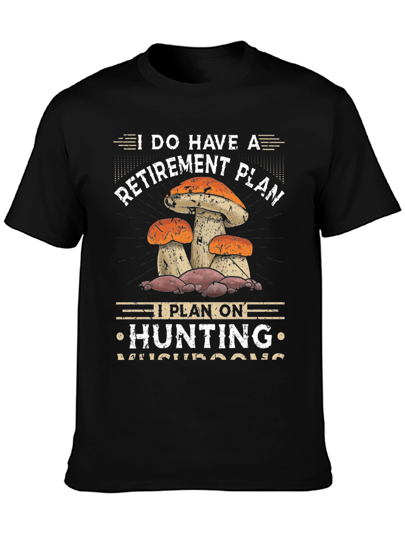 Mushroom Hunting Retirement Plan Graphic Tee