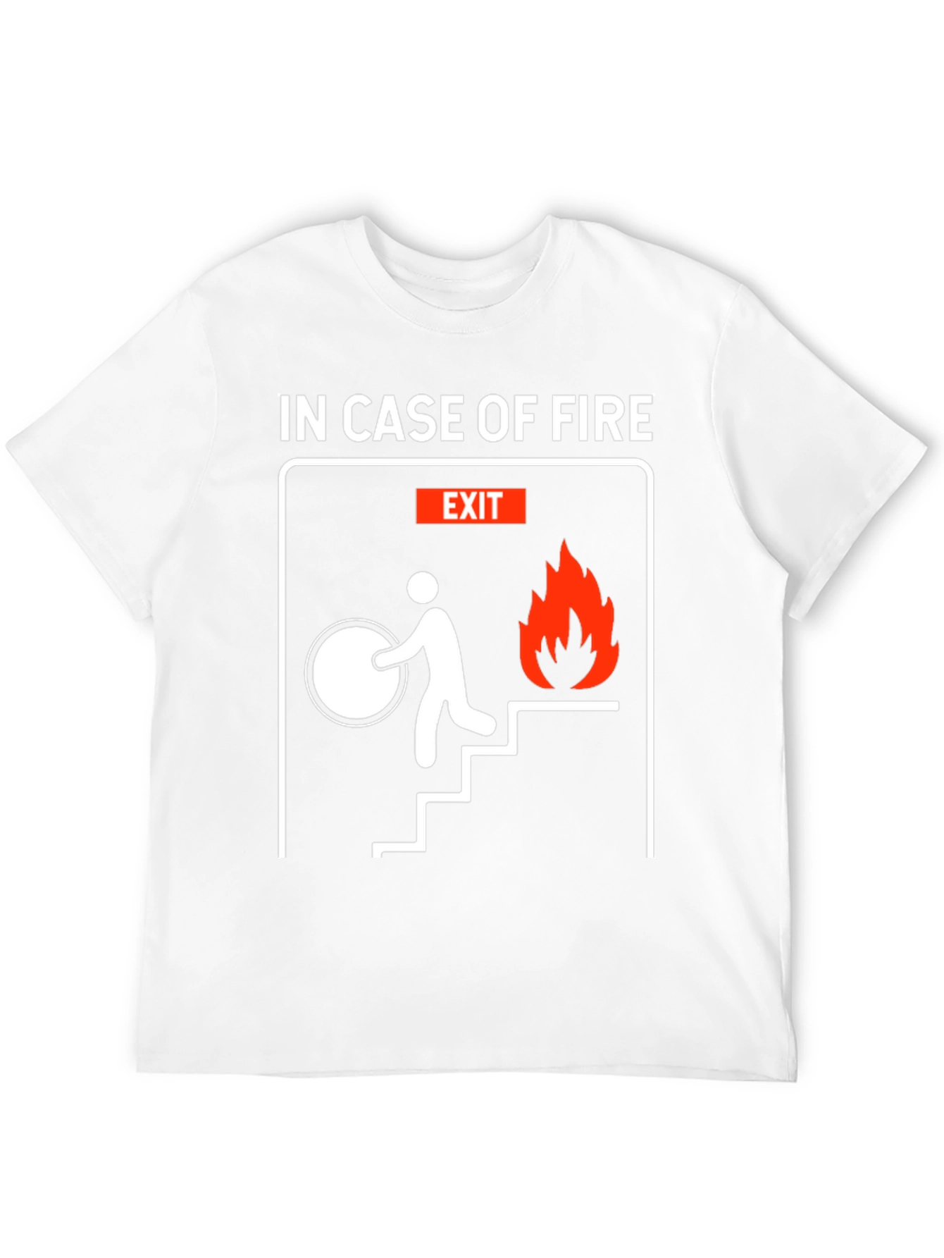 In Case Of Fire T-Shirt Funny Humor