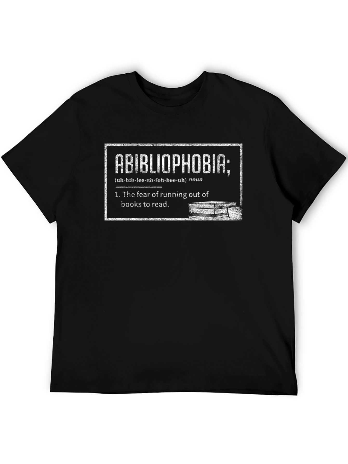 Abibliophobia T-Shirt: Fear of Running Out of Books!