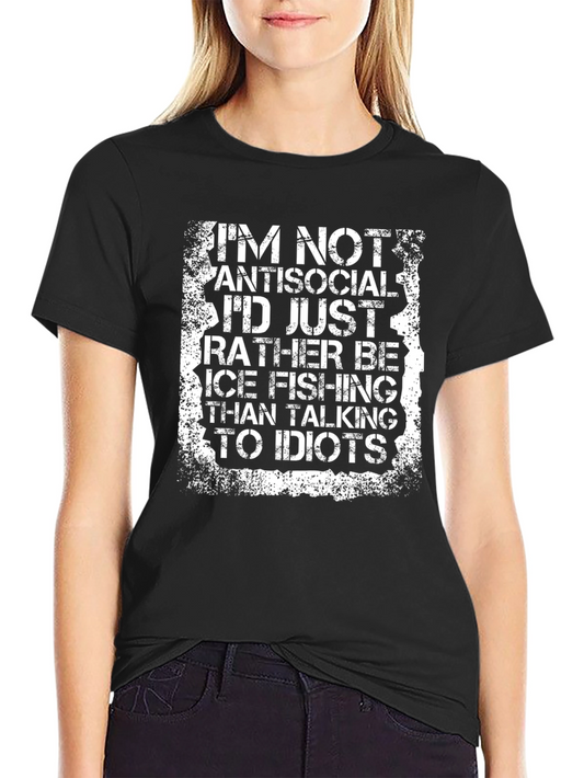 Im Not Antisocial Ice Fishing T-Shirt