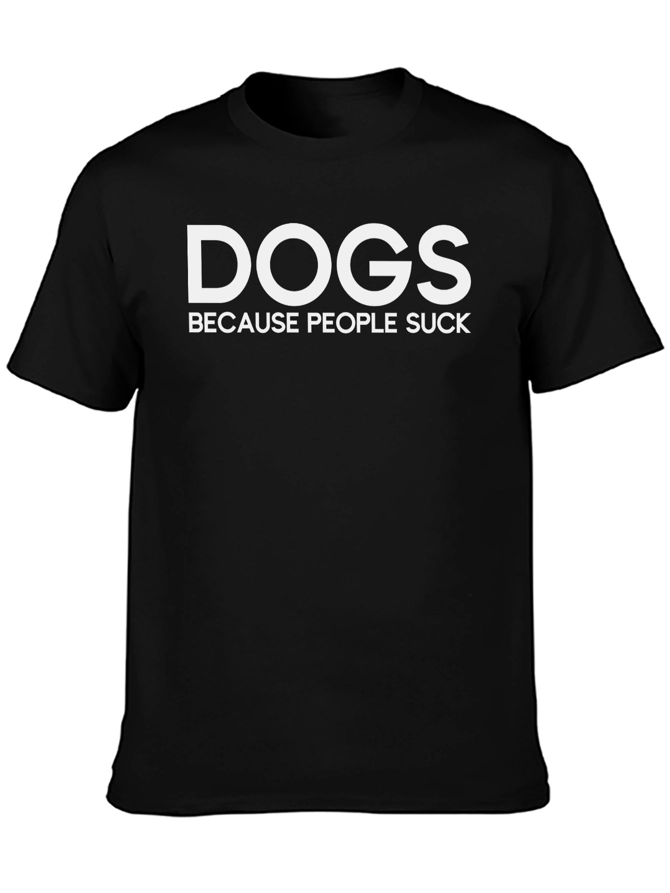 Dogs Because People Suck Black T-Shirt