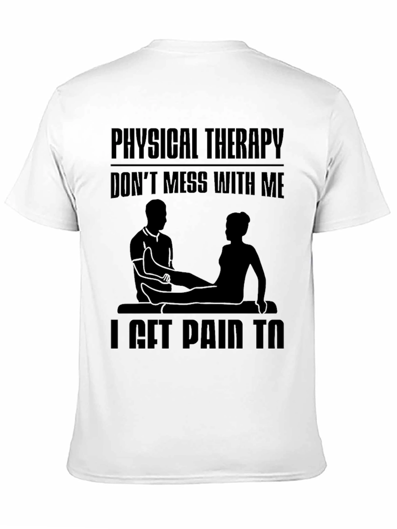 Physical Therapy Funny Graphic Tee