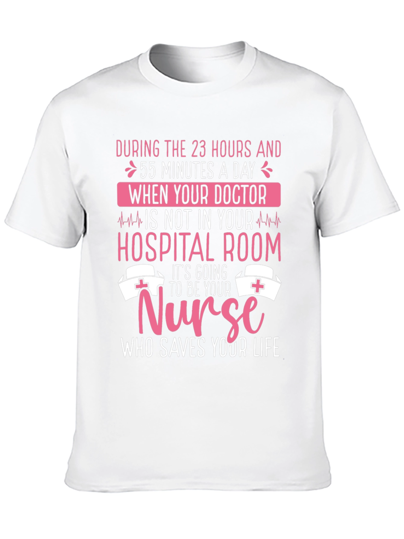 Nurse Appreciation T-Shirt: Who Saves Your Life