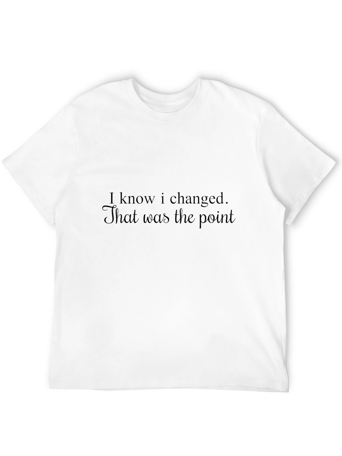 Statement Black T-Shirt: I Know I Changed
