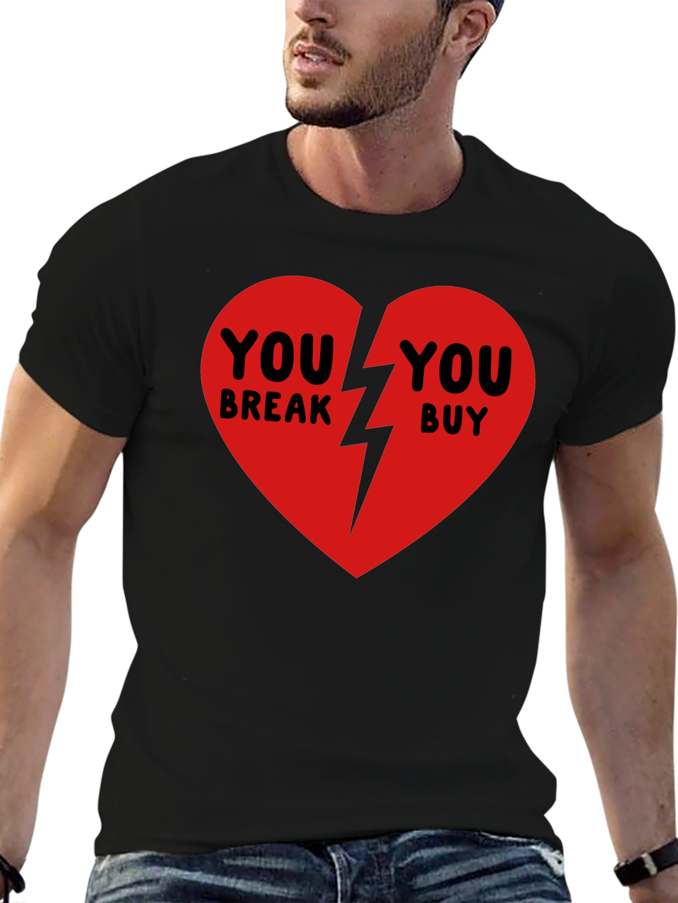 Broken Heart T-Shirt - You Break You Buy