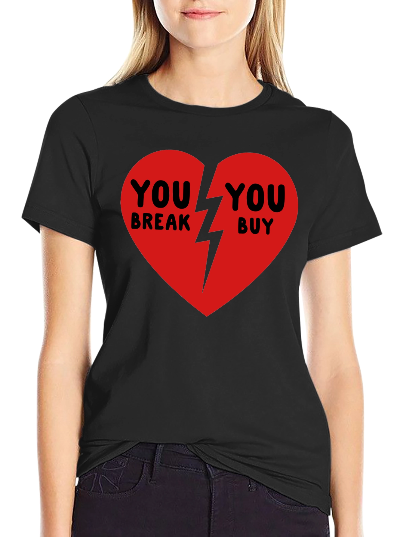 Broken Heart T-Shirt - You Break You Buy