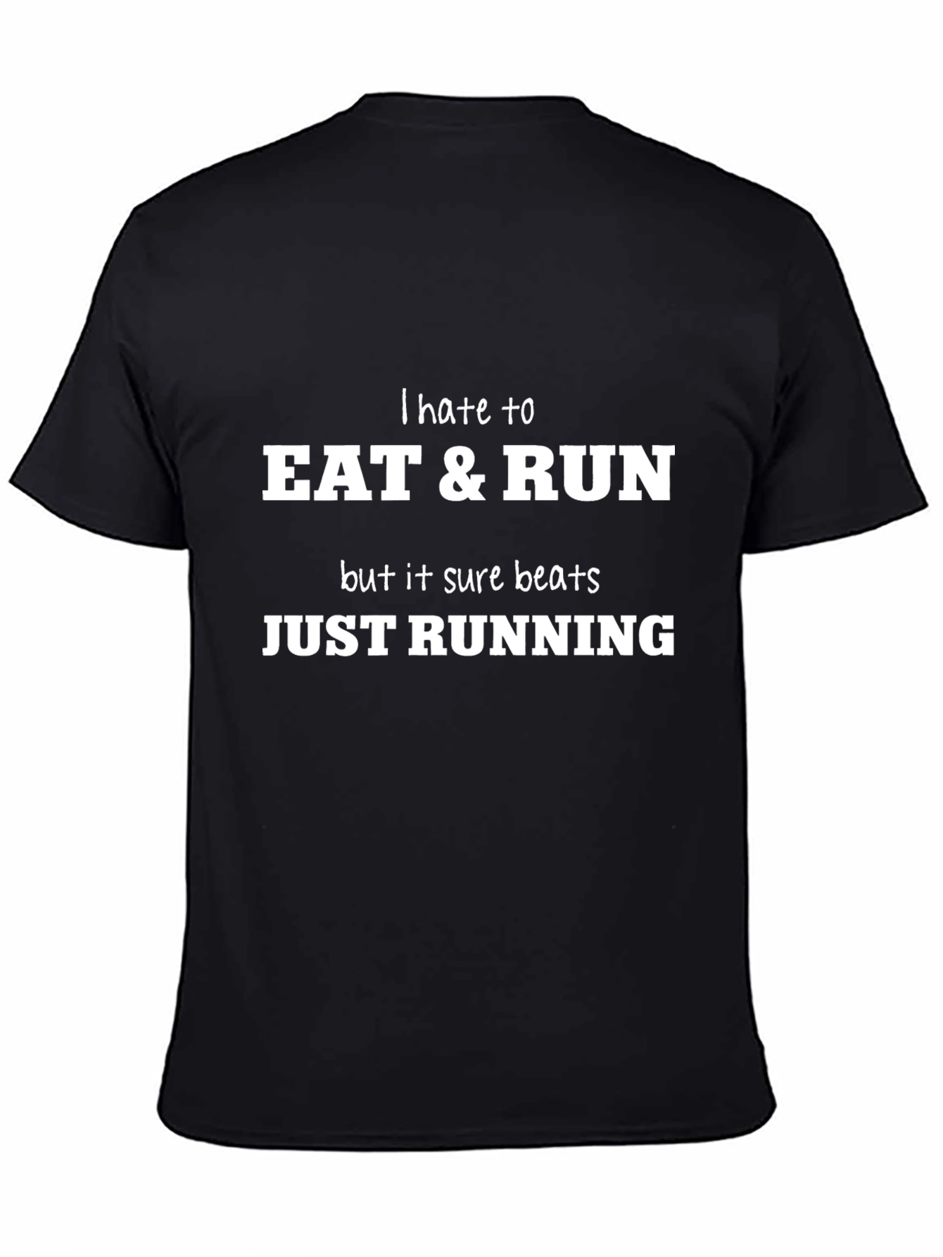 Eat & Run Funny Graphic Tee Shirt
