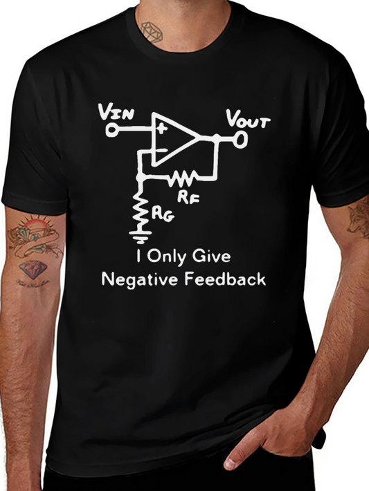 Negative Feedback T-Shirt - Electrical Engineer Humor